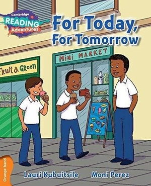 Kubuitsile, Lauri. Cambridge Reading Adventures for Today, for Tomorrow Orange Band. Cambridge University Press, 2016.
