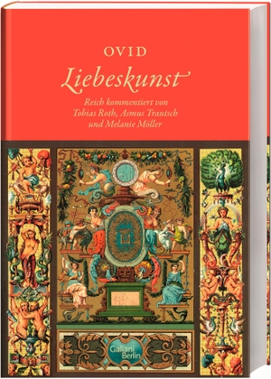 Ovid / Roth, Tobias et al. Liebeskunst. Galiani, Verlag, 2017.