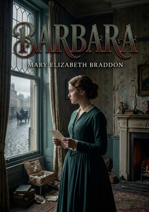 Braddon, Mary Elizabeth. Barbara - Les tribulations d'une famille anglaise modeste face aux défis financiers, racontées par Mary Elizabeth Braddon, figure du roman à sensation victorien.. Culturea, 2026.