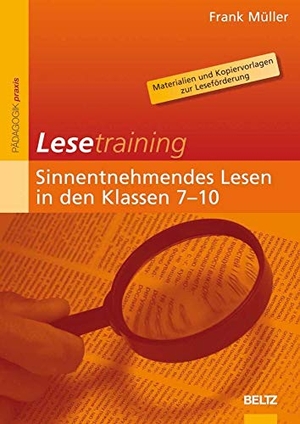 Müller, Frank. Lesetraining: Sinnentnehmendes Lesen in den Klassen 7-10 - Materialien und Kopiervorlagen zur Leseförderung. Beltz Verlagsgruppe, 2009.