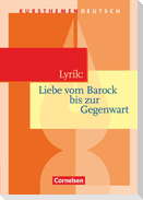 Kursthemen Deutsch. Lyrik: Liebe vom Barock bis zur Gegenwart. Schülerbuch