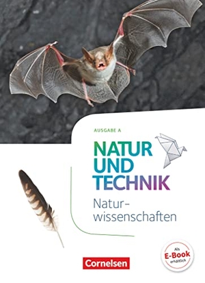 Austenfeld, Ulrike / Barheine, Barbara et al. Natur und Technik 5./6. Schuljahr: Naturwissenschaften - Ausgabe A - Schülerbuch. Cornelsen Verlag GmbH, 2017.
