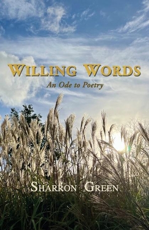 Green, Sharron. Willing Words. Sharron Green, 2024.