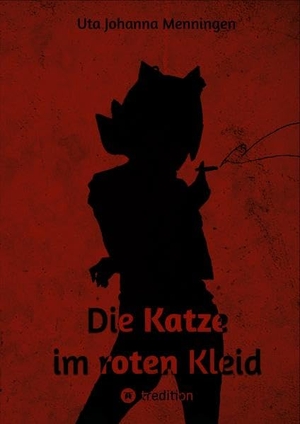 Menningen, Uta Johanna. Die Katze im roten Kleid. tredition, 2022.