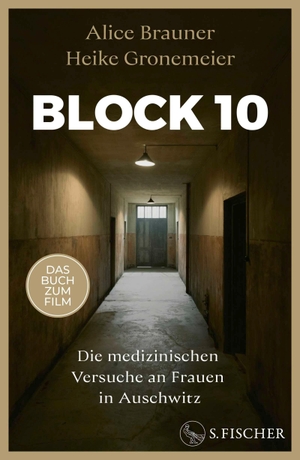 Brauner, Alice / Heike Gronemeier. Block 10 - Die medizinischen Versuche an Frauen in Auschwitz. FISCHER, S., 2026.