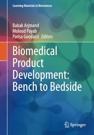 Arjmand, Babak / Parisa Goodarzi et al (Hrsg.). Biomedical Product Development: Bench to Bedside. Springer International Publishing, 2020.