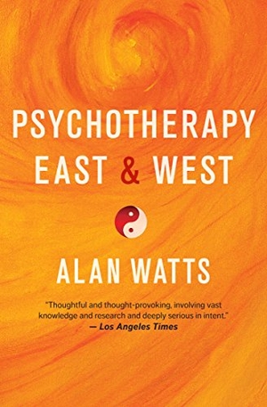 Watts, Alan. Psychotherapy East & West. New World Library, 2017.