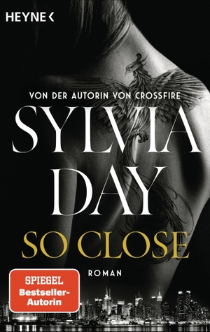 Day, Sylvia. So Close. Blacklist 1 - Nach Crossfire die neue heiße Serie der Nr.1-SPIEGEL-Bestsellerautorin! - Roman. Heyne Taschenbuch, 2023.