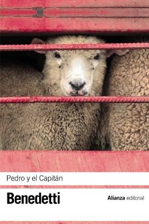 Benedetti, Mario. Pedro y el capitán : (pieza en cuatro actos). Alianza Editorial, 2011.