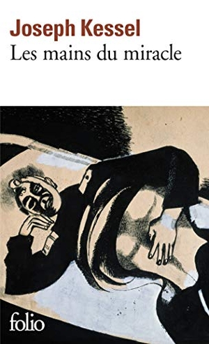 Kessel, Joseph. Les mains du miracle. Gallimard, 2013.