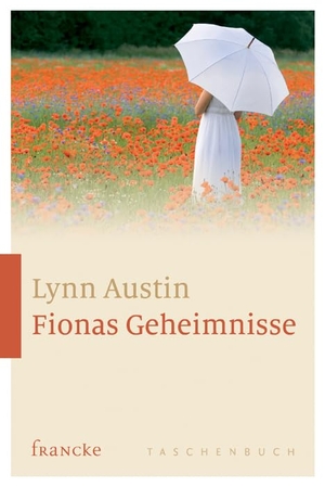 Austin, Lynn. Fionas Geheimnisse. Francke-Buch GmbH, 2015.