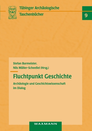 Burmeister, Stefan / Nils Müller-Scheeßel (Hrsg.). Fluchtpunkt Geschichte - Archäologie und Geschichtswissenschaft im Dialog. Waxmann Verlag, 2023.