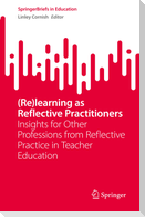 (Re)learning as Reflective Practitioners