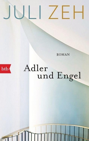 Zeh, Juli. Adler und Engel. btb Taschenbuch, 2003.