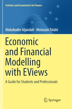 Tatahi, Motasam / Abdulkader Aljandali. Economic and Financial Modelling with EViews - A Guide for Students and Professionals. Springer International Publishing, 2018.
