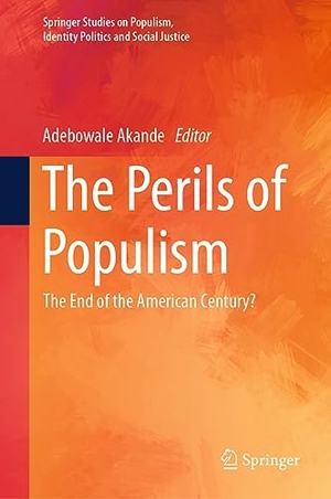 Akande, Adebowale (Hrsg.). The Perils of Populism - The End of the American Century?. Springer Nature Switzerland, 2023.