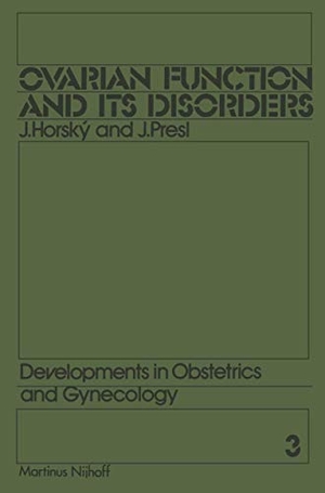 Presl, J. / J. Horsky (Hrsg.). Ovarian Function and its Disorders - Diagnosis and Therapy. Springer Netherlands, 2011.