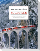 LONELY PLANET Bildband Spektakuläre Zugreisen