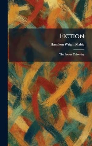 Mabie, Hamilton Wright. Fiction - The Pocket University. Legare Street Press, 2026.