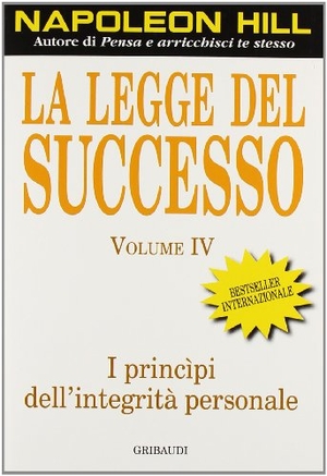 Hill, Napoleon. La legge del successo. Lezione 4: I principi dell'integrità personale. , 2011.