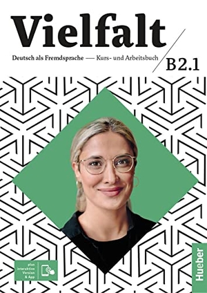Giersberg, Dagmar / Schnack, Arwen et al. Vielfalt B2.1 - Deutsch als Fremdsprache / Kurs- und Arbeitsbuch plus interaktive Version. Hueber Verlag GmbH, 2021.
