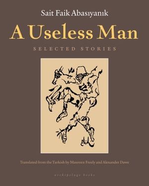 Abasiyanik, Sait Faik. A Useless Man - Selected Stories. New York Review of Books, 2015.