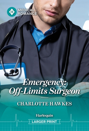 Hawkes, Charlotte. Emergency: Off-Limits Surgeon. Harlequin, 2026.