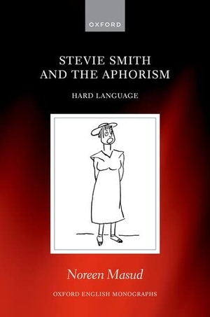 Masud, Noreen. Stevie Smith and the Aphorism - Hard Language. Oxford University Press, 2023.