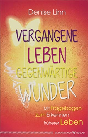 Linn, Denise. Vergangene Leben - gegenwärtige Wunder. Silberschnur Verlag Die G, 2019.