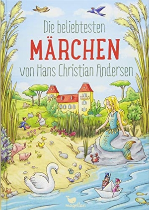 Andersen, Hans Christian. Die beliebtesten Märchen von Hans Christian Andersen. Magellan GmbH, 2018.
