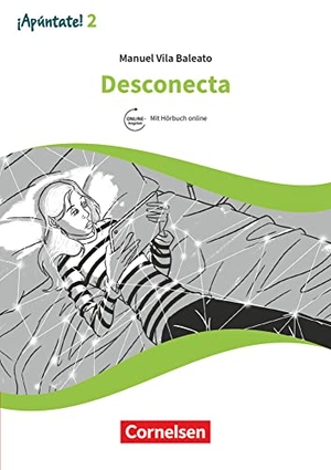 Vila Baleato, Manuel. ¡Apúntate! Band 2 - ¡Desconecta! - Lektüre. Cornelsen Verlag GmbH, 2019.