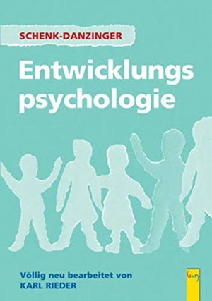 Rieder, Karl / Schenk, Johannes et al. Entwicklungspsychologie, Neubearbeitung. G&G Verlagsges., 2006.