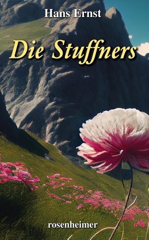 Ernst, Hans. Die Stuffners. Rosenheimer Verlagshaus, 2023.