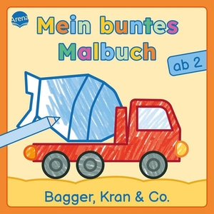 Markiewicz, Izabella. Mein buntes Malbuch ab 2. Bagger, Kran und Co. - Bunte Motive für das erste Ausmalen und Kritzeln. Beschäftigung für Kleinkinder ab 2 Jahren. Arena Verlag GmbH, 2026.