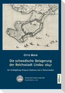 Die schwedische Belagerung der Reichsstadt Lindau 1647