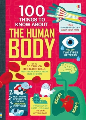 Frith, Alex / Melmoth, Jonathan et al. 100 Things to Know About the Human Body. Usborne Publishing Ltd, 2016.