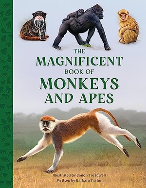 Taylor, Barbara. The Magnificent Book of Monkeys and Apes. Weldon Owen Children's Books, 2023.