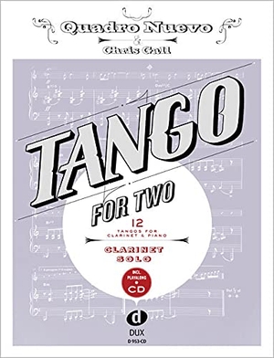 Tango For Two - 12 Tangos For Clarinet Solo incl. Playalong-CD. Edition DUX, 2016.