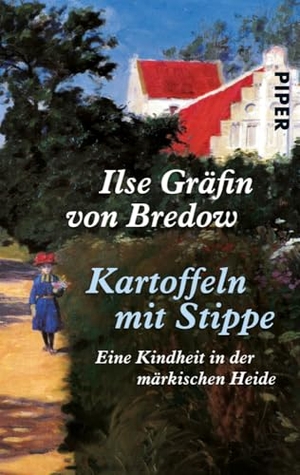 Bredow, Ilse Gräfin von. Kartoffeln mit Stippe - Eine Kindheit in der märkischen Heide. Piper Verlag GmbH, 2002.