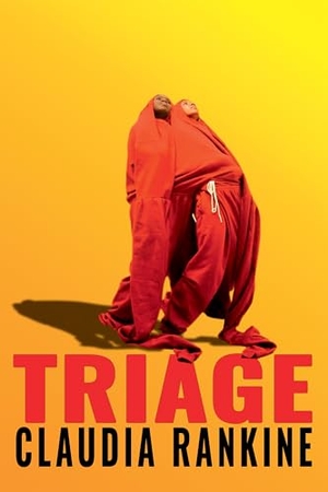 Rankine, Claudia. Triage. Graywolf Press, 2026.