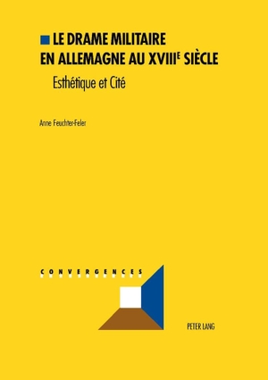 Feuchter-Feler, Anne. Le drame militaire en Allemagne au XVIII<SUP>e</SUP> siècle - Esthétique et Cité. Lang, Peter, 2005.