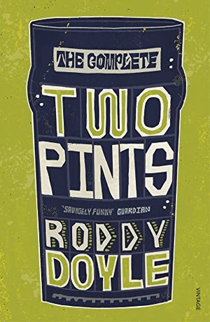 Doyle, Roddy. The Complete Two Pints. Vintage Publishing, 2021.