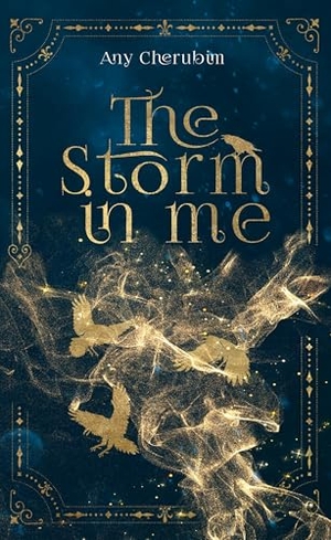 Cherubim, Any. The Storm In Me - Romantasy. Zeilenfluss, 2024.