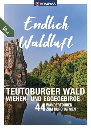 Behla, Sylvia / Thilo Behla. KOMPASS Endlich Waldluft - Teutoburger Wald, Wiehen- & Eggegebirge - 44 Wandertouren zum Durchatmen. Kompass Karten GmbH, 2023.