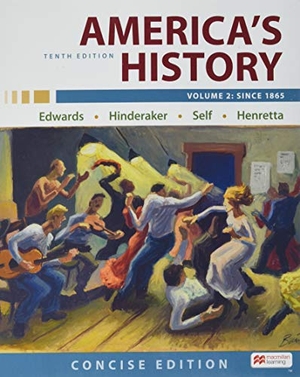 Edwards, Rebecca / Hinderaker, Eric et al. America's History: Concise Edition, Volume 2. Bedford Books, 2020.