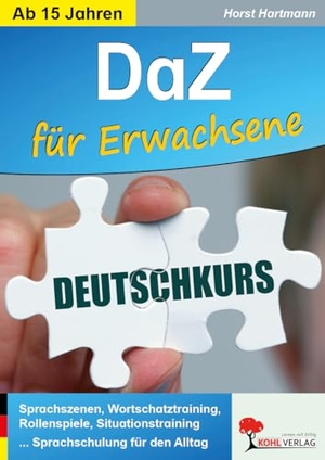 Hartmann, Horst. DaZ ... für Erwachsene - Sprachszenen, Wortschatztraining, Rollenspiele, Situationstraining ... Schulung für den Alltag. Kohl Verlag, 2016.