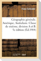 Géographie générale. Amérique, Australasie. 5e édition