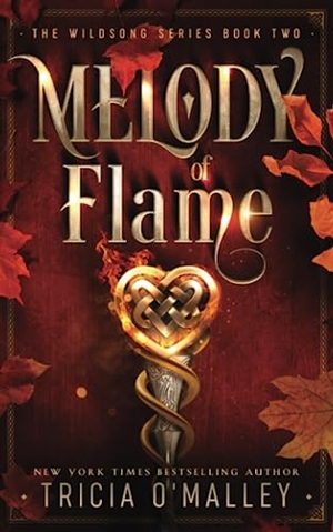 O'Malley, Tricia. Melody of Flame. Lovewrite Publishing, 2022.
