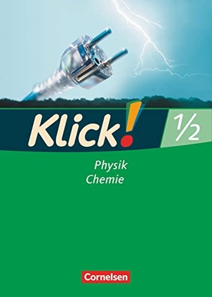 Gredig, Sylvia / Nossek, Catrin et al. Klick! Physik und Chemie 1/2. Arbeitsheft. Cornelsen Verlag GmbH, 2007.