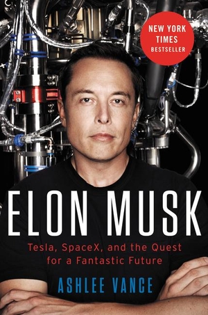 Vance, Ashlee. Elon Musk - Tesla, SpaceX, and the Quest for a Fantastic Future. Harper Collins Publ. USA, 2015.